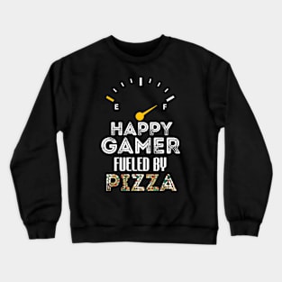 Funny Saying For Gamer Happy Gamer Fueled by Pizza Crewneck Sweatshirt